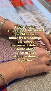 Your weaving isn’t valued because it looks like it was made by a machine.
It is valued because it didn’t! 
Come along for tips, ideas and inspiration; as we create what is valued - together.