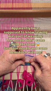 The needle didn’t come with my loom. Apparently I was supposed to know sewing was part of weaving! Lol

I love stitching now and it’s a wonderful part of my weaving process.

I have a favourite needle, so grab yours and bring a bestie to Hemstitch with me; and come follow along with my crazy weaving journeys!