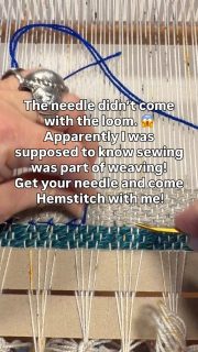 Nobody told me I needed a needle to weave! It didn’t come with the loom but is a very necessary item. 

I’ve worked out the best needle which suits me. Grab your needle; come hemstitch and follow along with me!